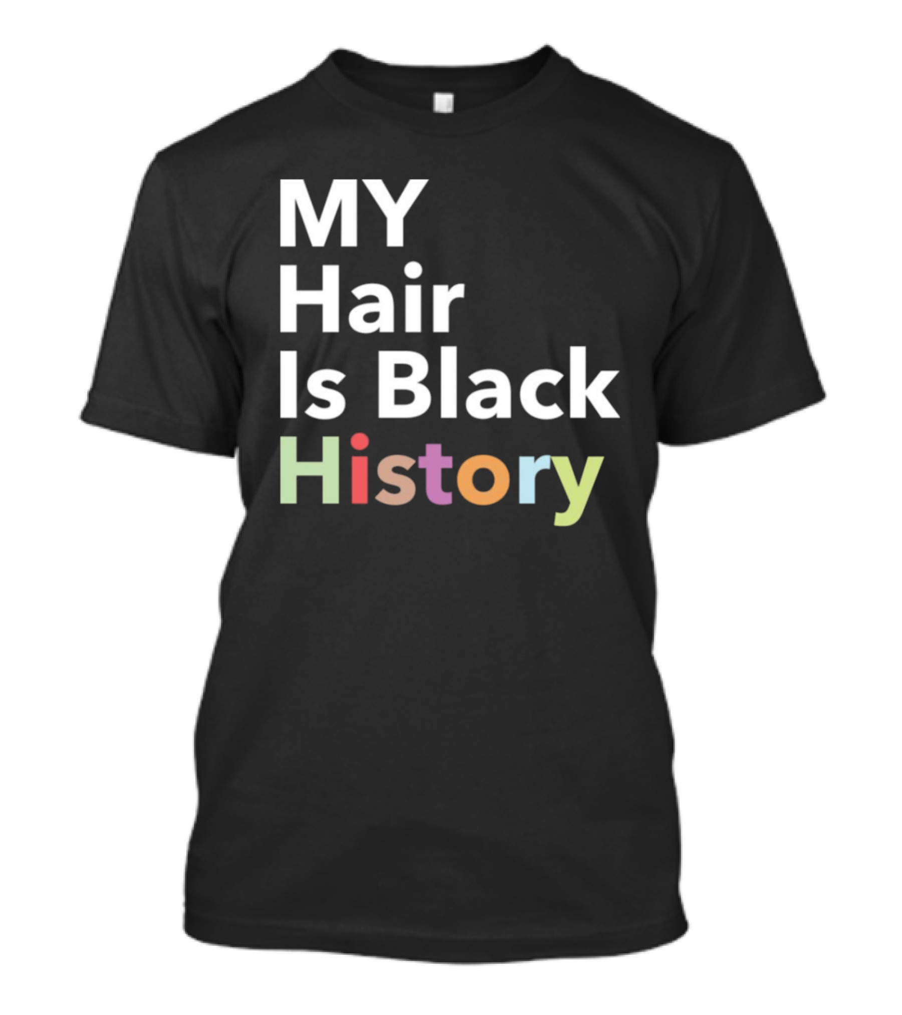 MY Hair Is Black History T-Shirt