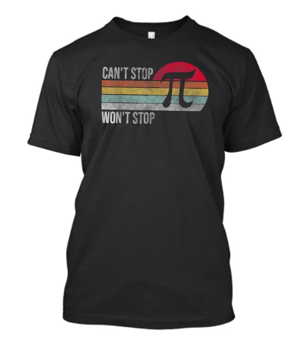 Can't Stop Pi Won't Stop Pi Vintage Math Lover Retro Stripes T-Shirt
