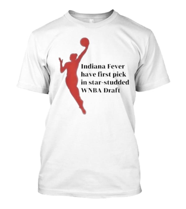 Indiana Fever First Pick Star-Studded WNBA Draft T-Shirt