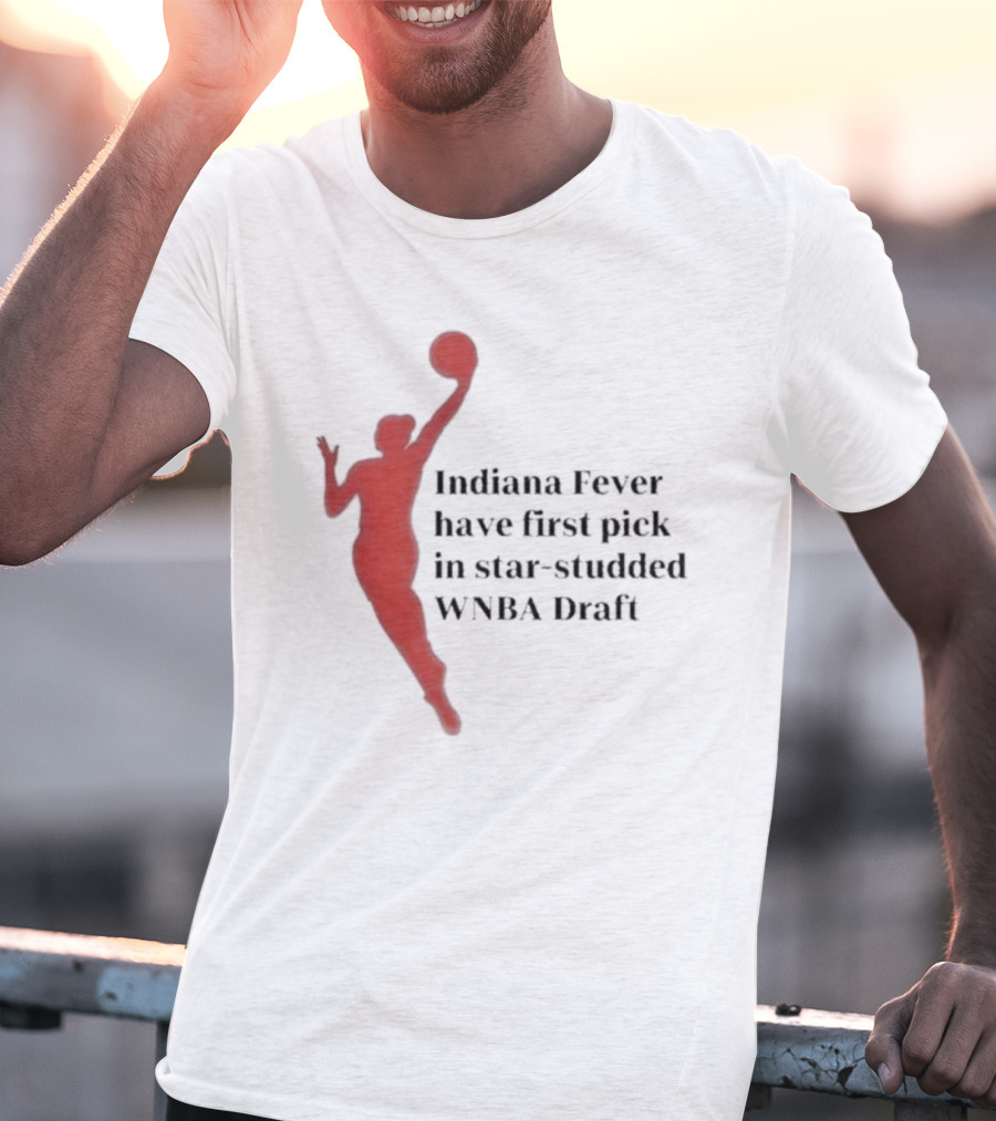 Indiana Fever First Pick Star-Studded WNBA Draft T-Shirt