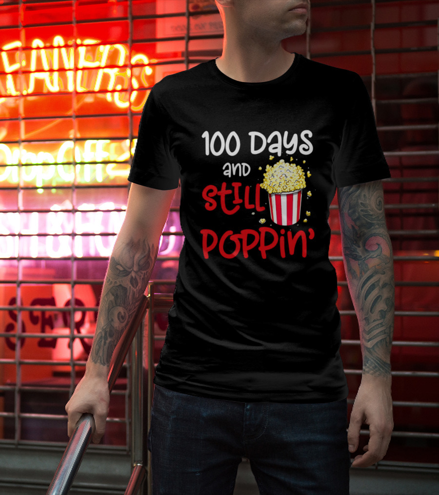 100 Days And Still Poppin' Popcorn Fun T-Shirt