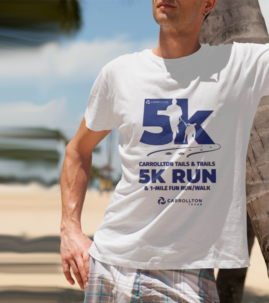 Carrollton Texas Tails And Trails 5k Run And 1-Mile Fun Run/Walk T-Shirt