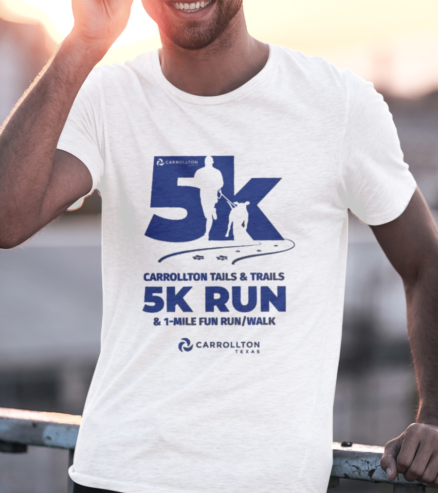 Carrollton Texas Tails And Trails 5k Run And 1-Mile Fun Run/Walk T-Shirt