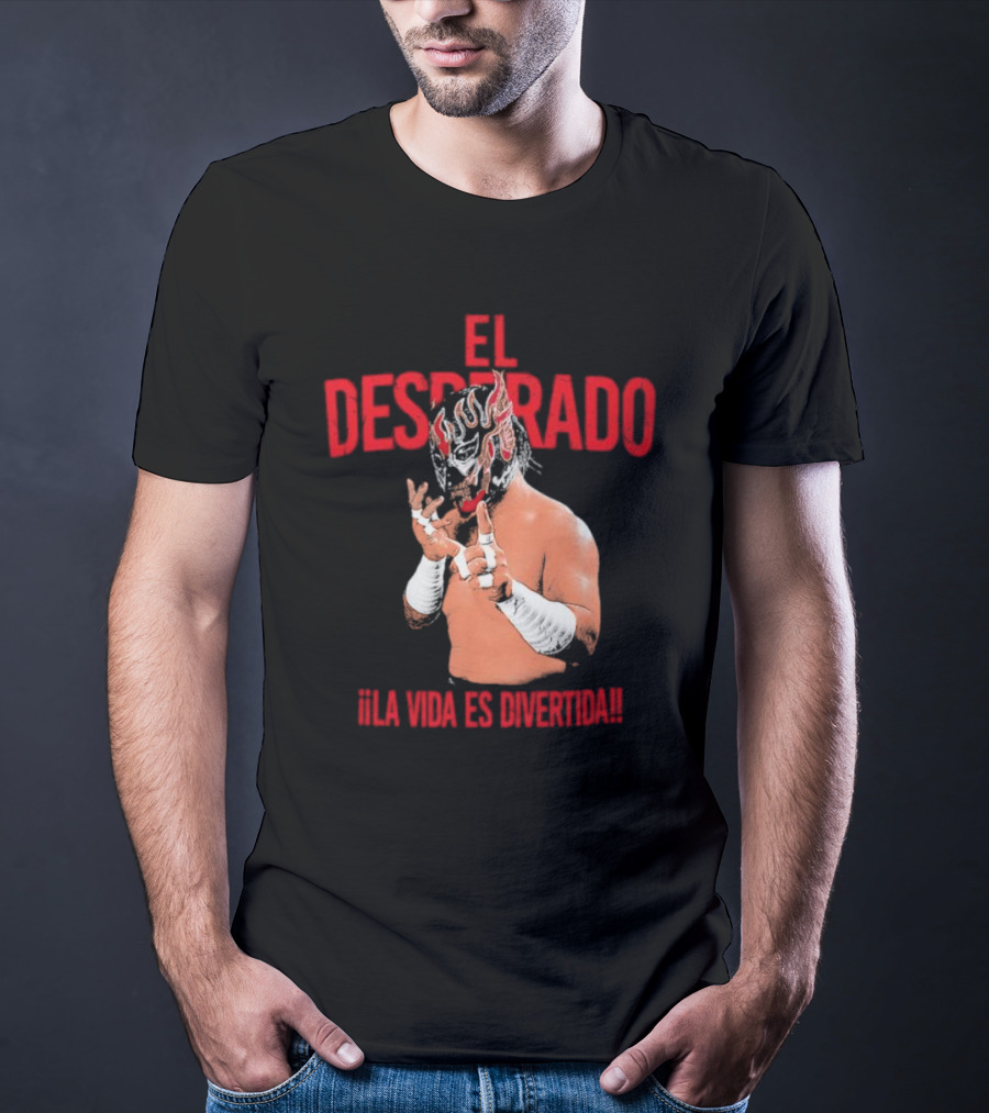 El Desperado Masked Wrestler La Vida Es Divertida T-Shirt