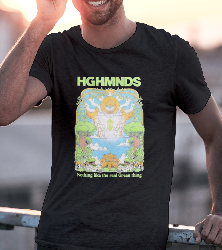 HGHMNDS Nothing Like The Real Green Thing Eye And Hands Above Nature Scene T-Shirt