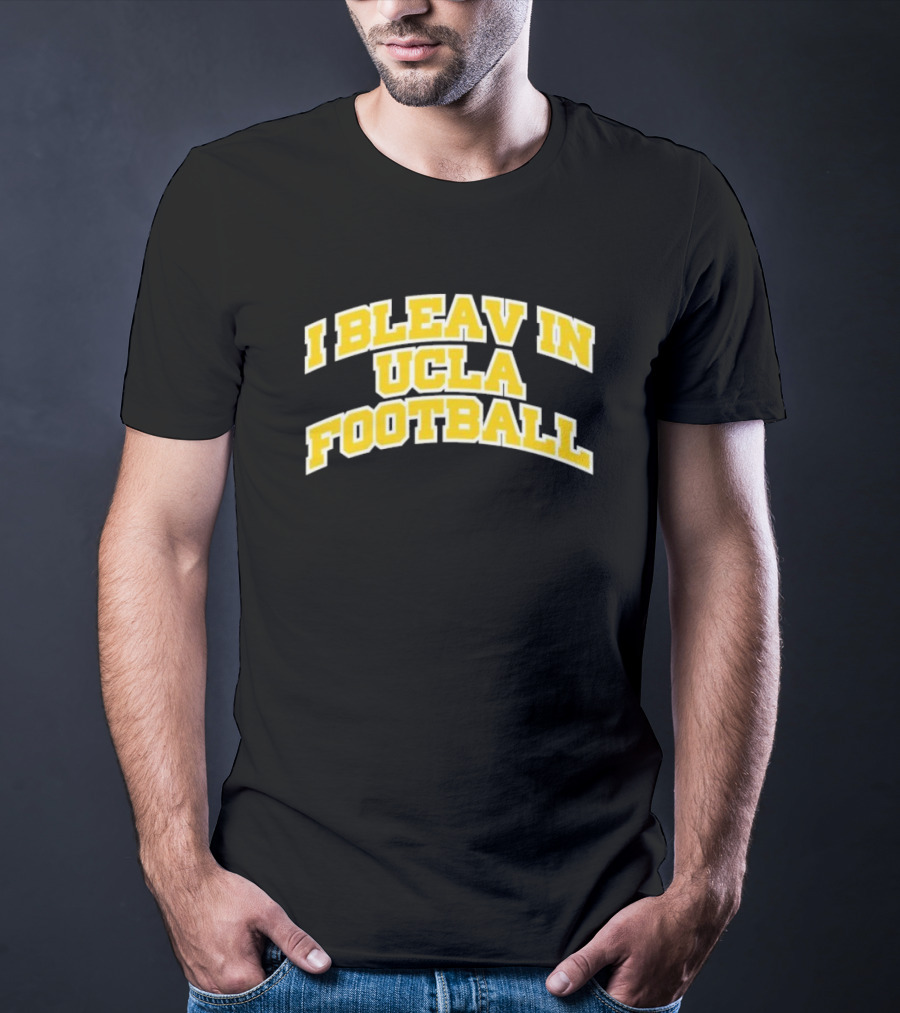 I Bleav In UCLA Football T-Shirt