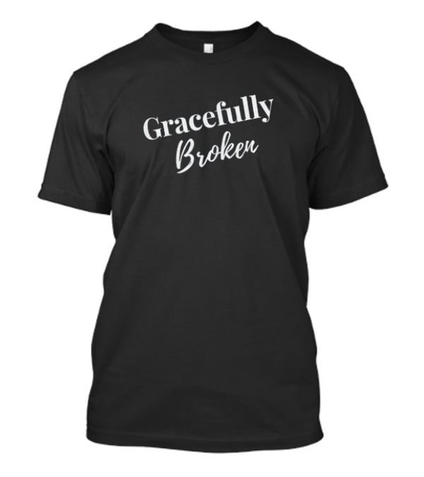 Gracefully Broken No Longer Bound Merch T-Shirt