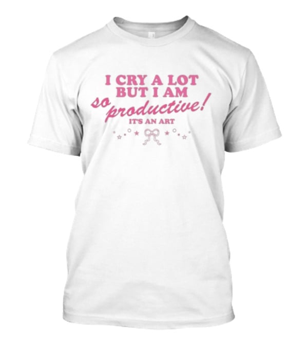 I Cry A Lot But I Am So Productive It’s An Art Stars And Bow Accents T-Shirt