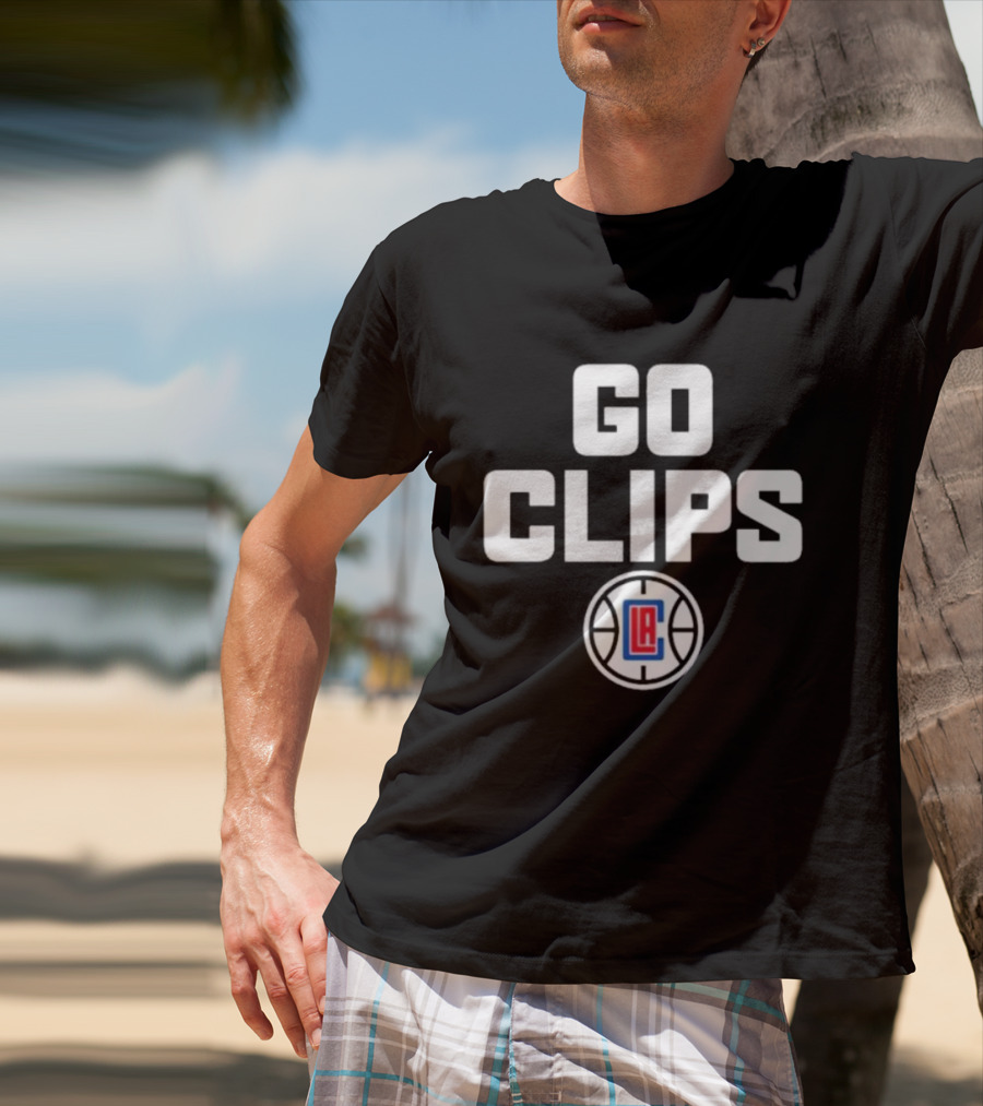 Go Clips LA Clippers Basketball Fan Spirit T-Shirt