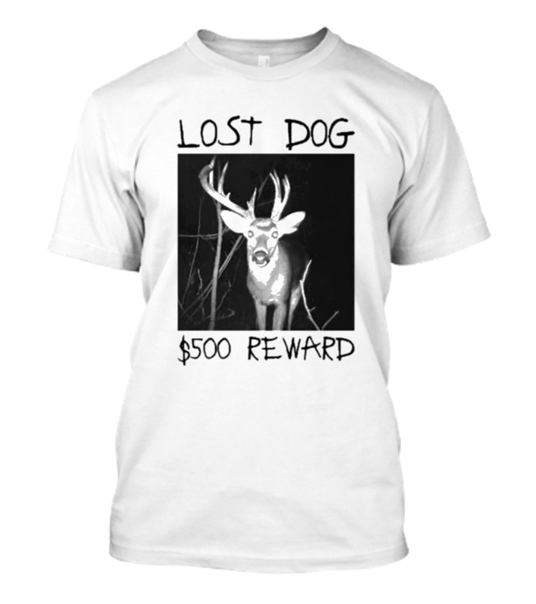 Lost Dog $500 Reward Deer Image T-Shirt