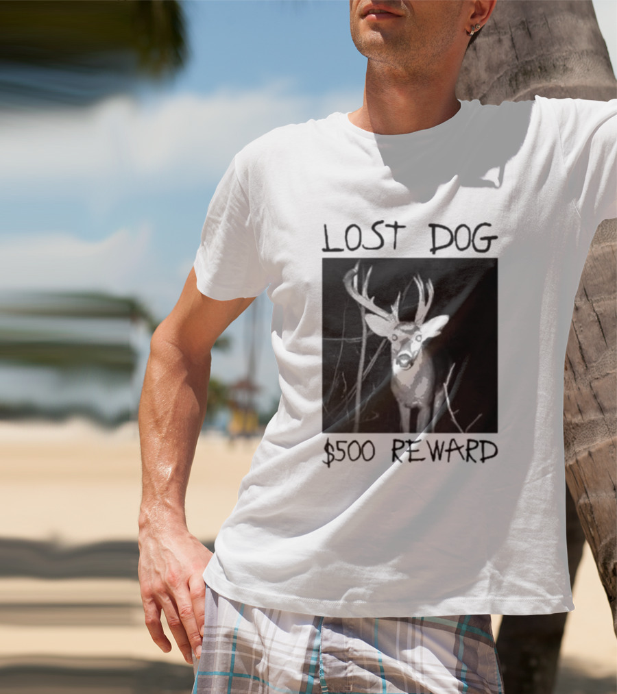 Lost Dog $500 Reward Deer Image T-Shirt