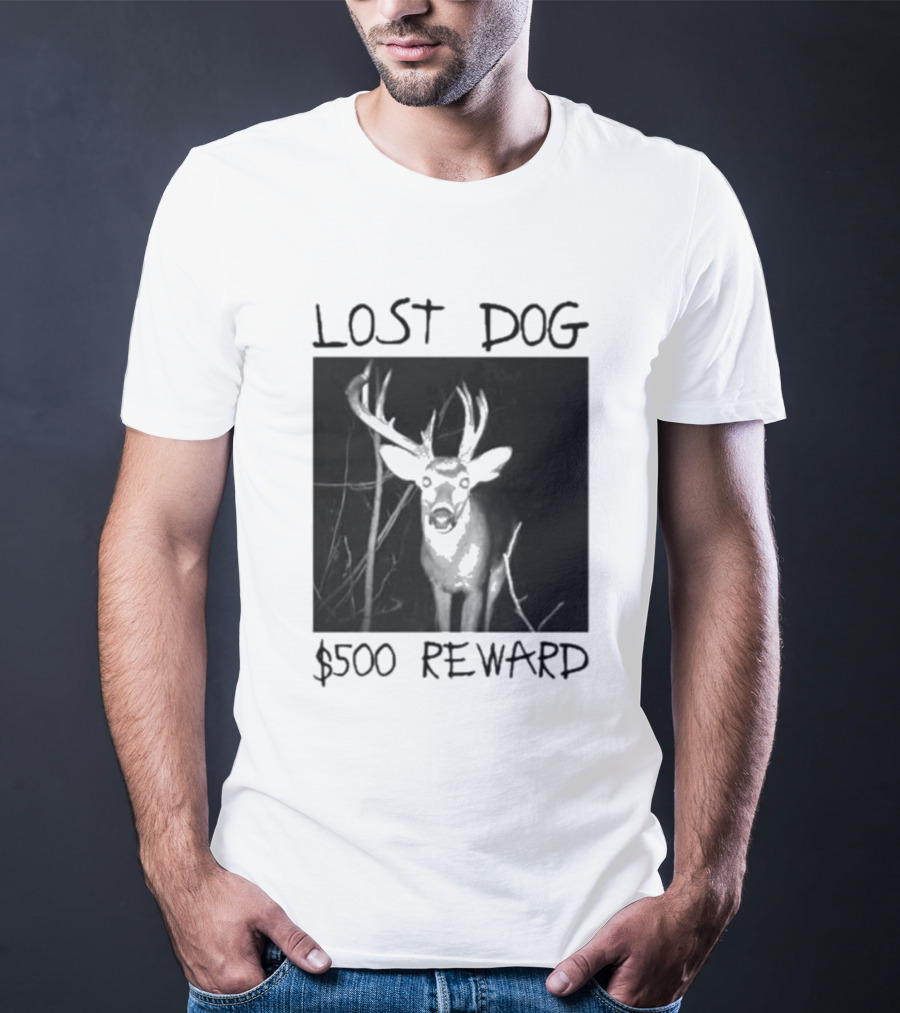 Lost Dog $500 Reward Deer Image T-Shirt