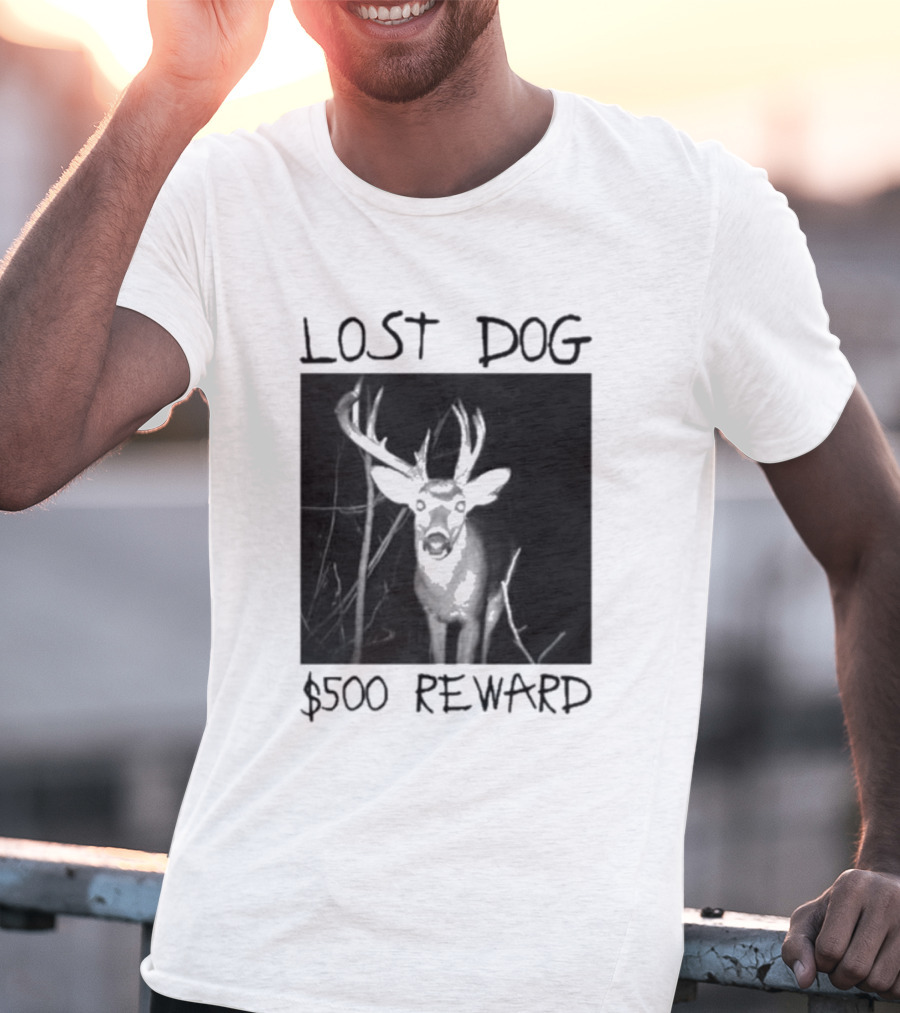 Lost Dog $500 Reward Deer Image T-Shirt