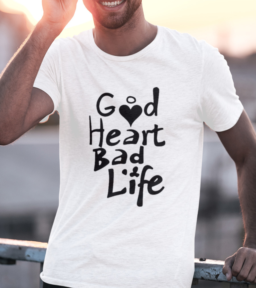 Good Heart Bad Life Text With Heart T-Shirt