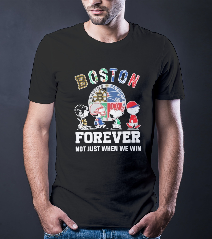 Boston Bruins Patriots Boston Forever Not Just When We Win Peanuts Characters T-Shirt
