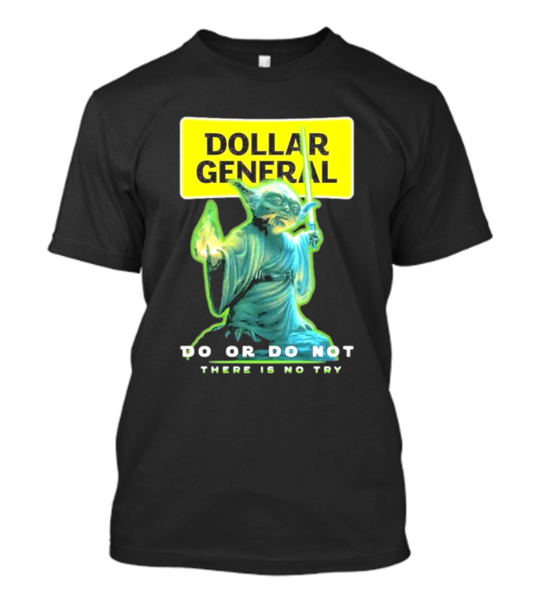 Dollar General Yoda Star Wars Do Or Do Not There Is No Try T-Shirt