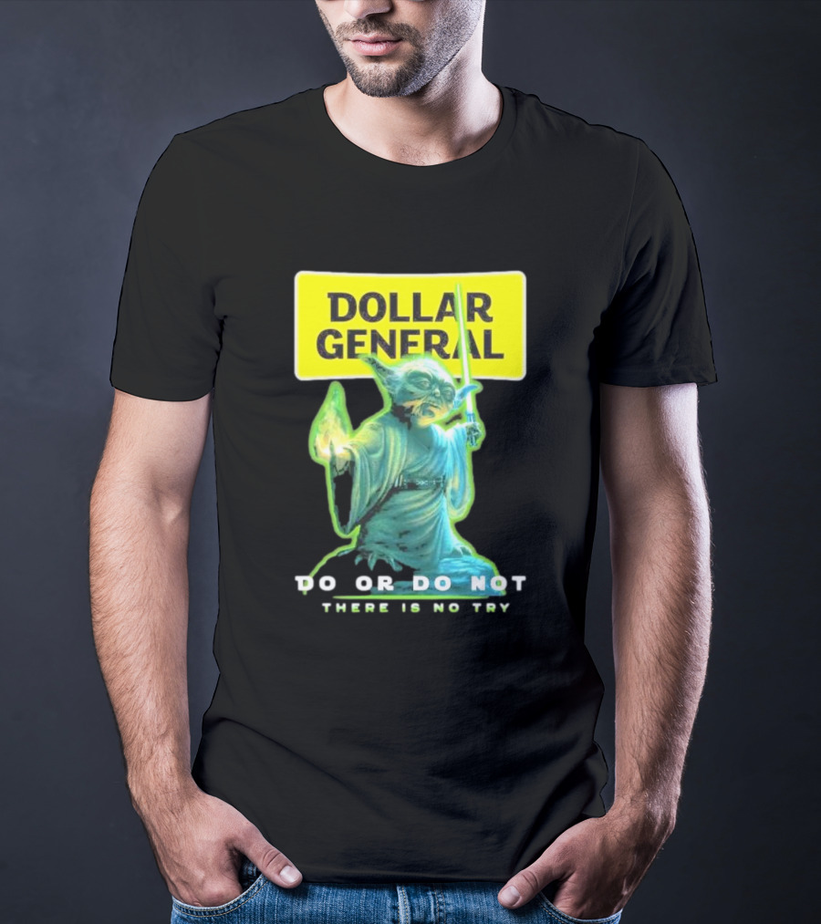 Dollar General Yoda Star Wars Do Or Do Not There Is No Try T-Shirt