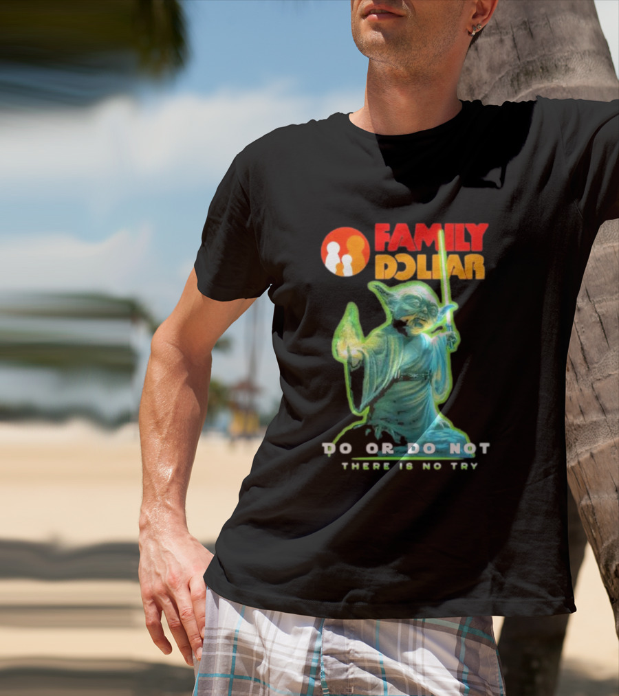 Family Dollar Yoda Star Wars Do Or Do Not There Is No Try T-Shirt