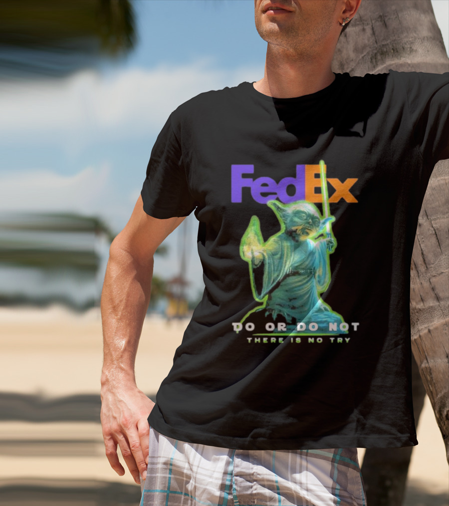 FedEx Yoda Star Wars Do Or Do Not There Is No Try T-Shirt