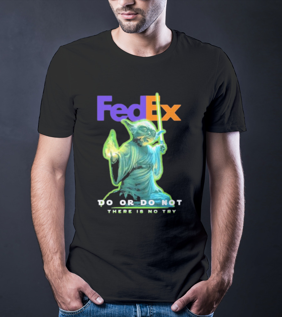 FedEx Yoda Star Wars Do Or Do Not There Is No Try T-Shirt