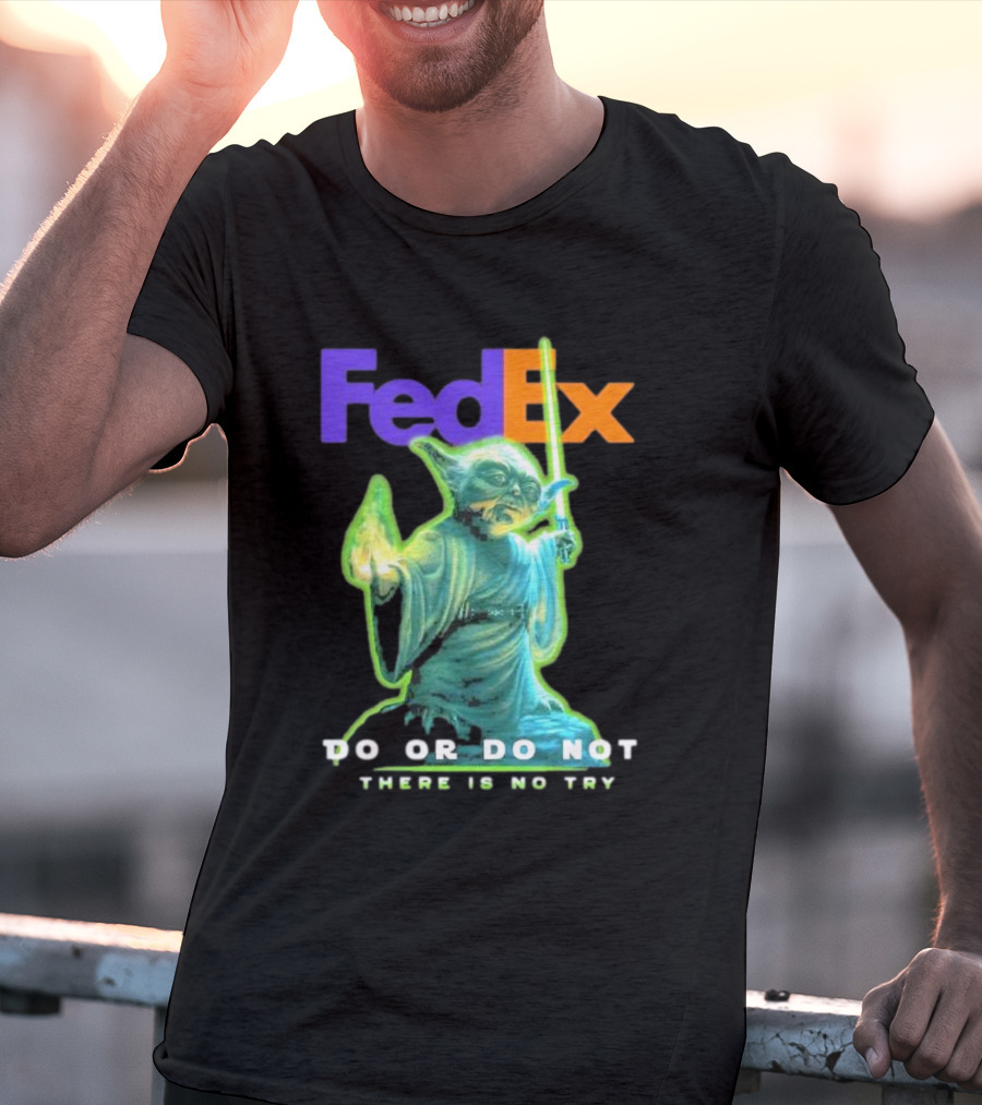 FedEx Yoda Star Wars Do Or Do Not There Is No Try T-Shirt