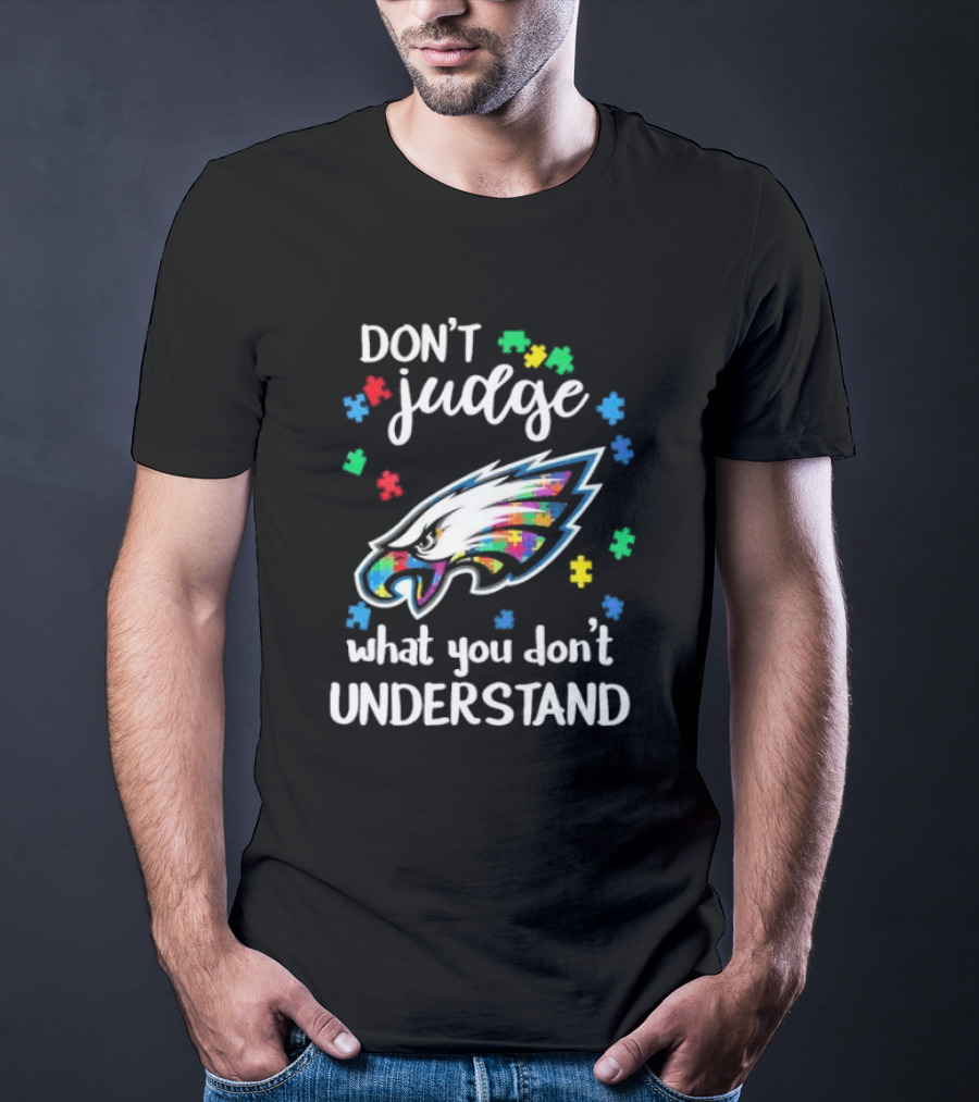 Philadelphia Eagles Don't Judge What You Don't Understand Autism Puzzle Logo T-Shirt