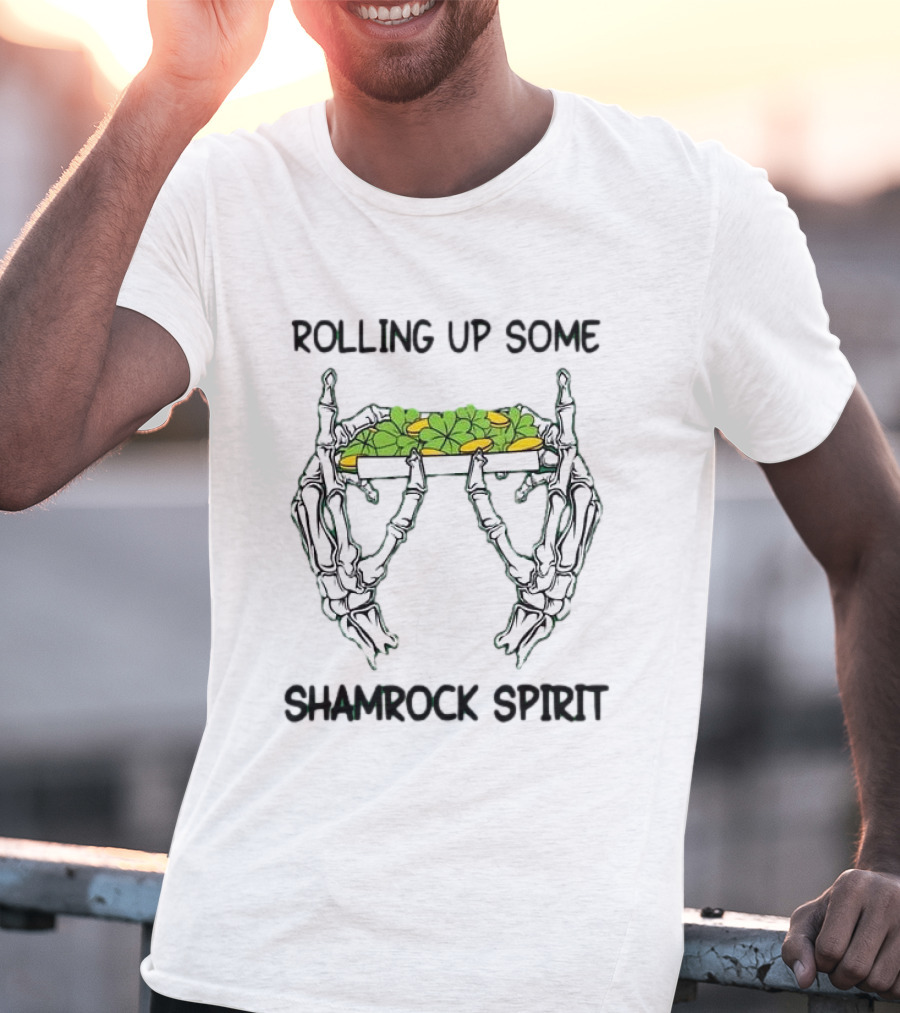 Rolling Up Some Shamrock Spirit Skeleton Hands St Patrick's Day T-Shirt
