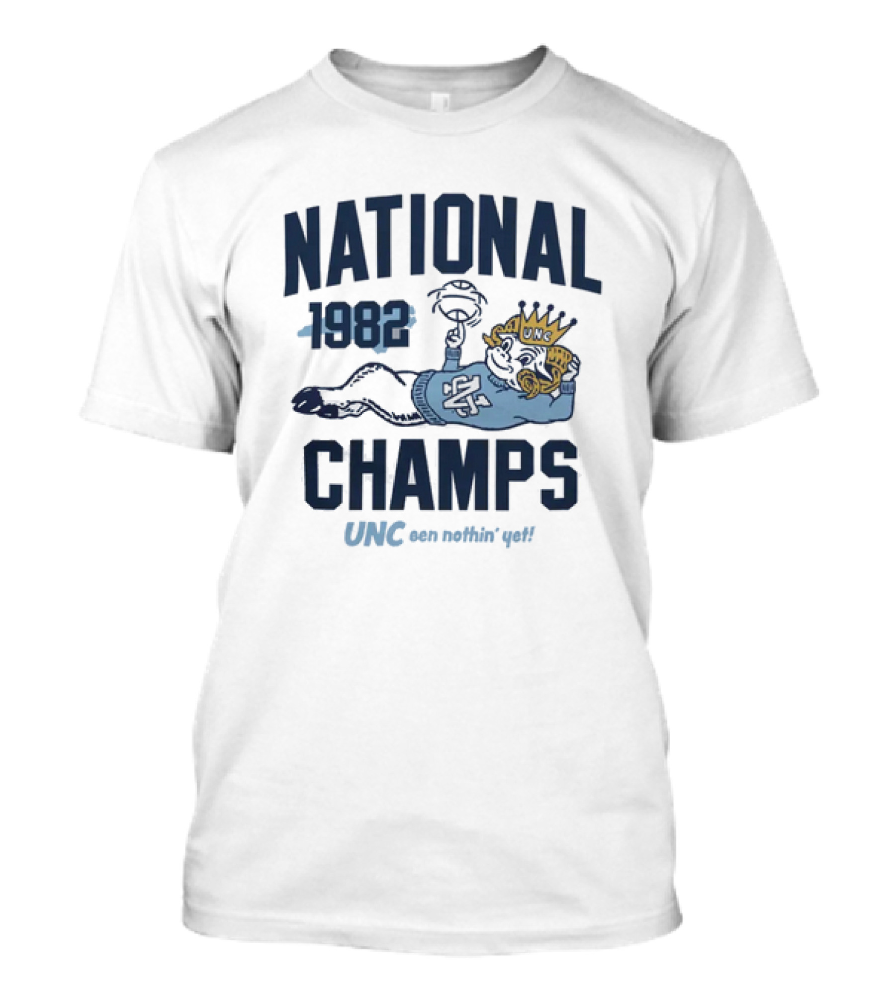 UNC 1982 National Champs Been Nothin' Yet T-Shirt
