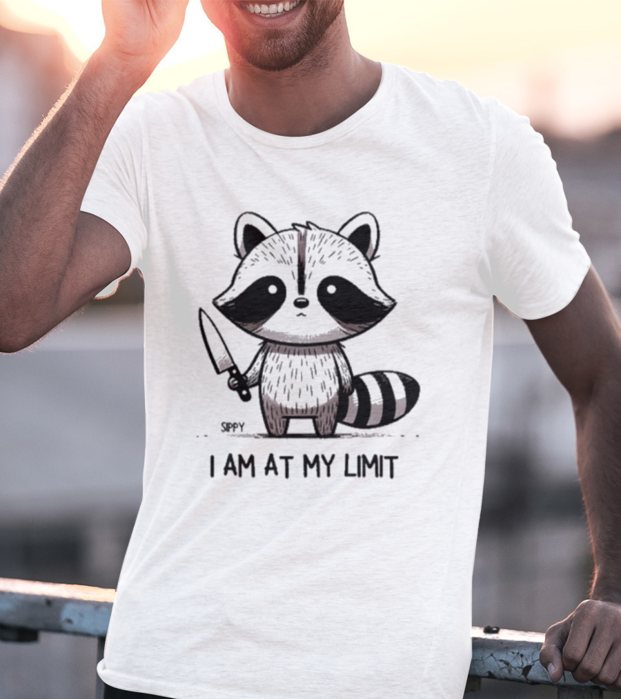 Sippy I Am At My Limit Raccoon Holding Knife T-Shirt