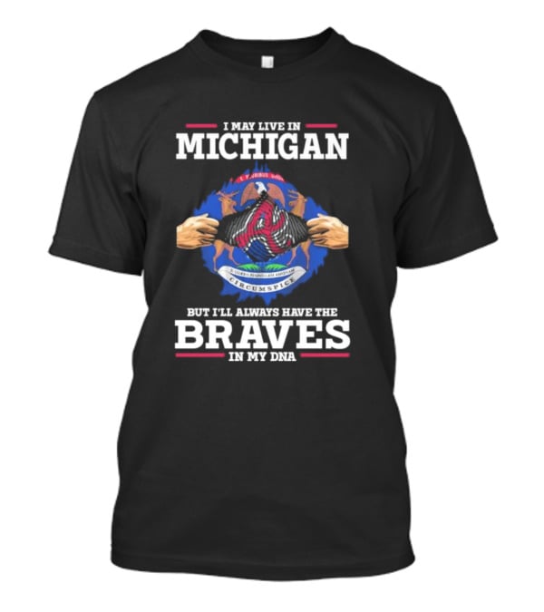 Michigan Resident Loyal To Atlanta Braves DNA Connection T-Shirt