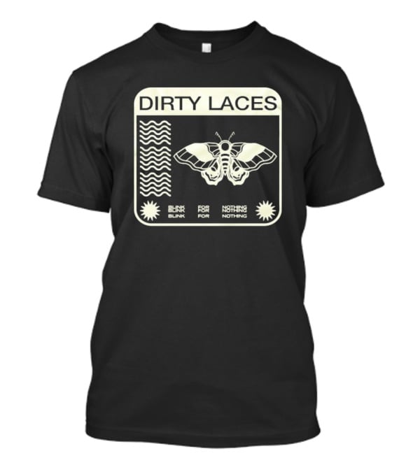 Dirty Laces Moth Design Blink For Nothing T-Shirt
