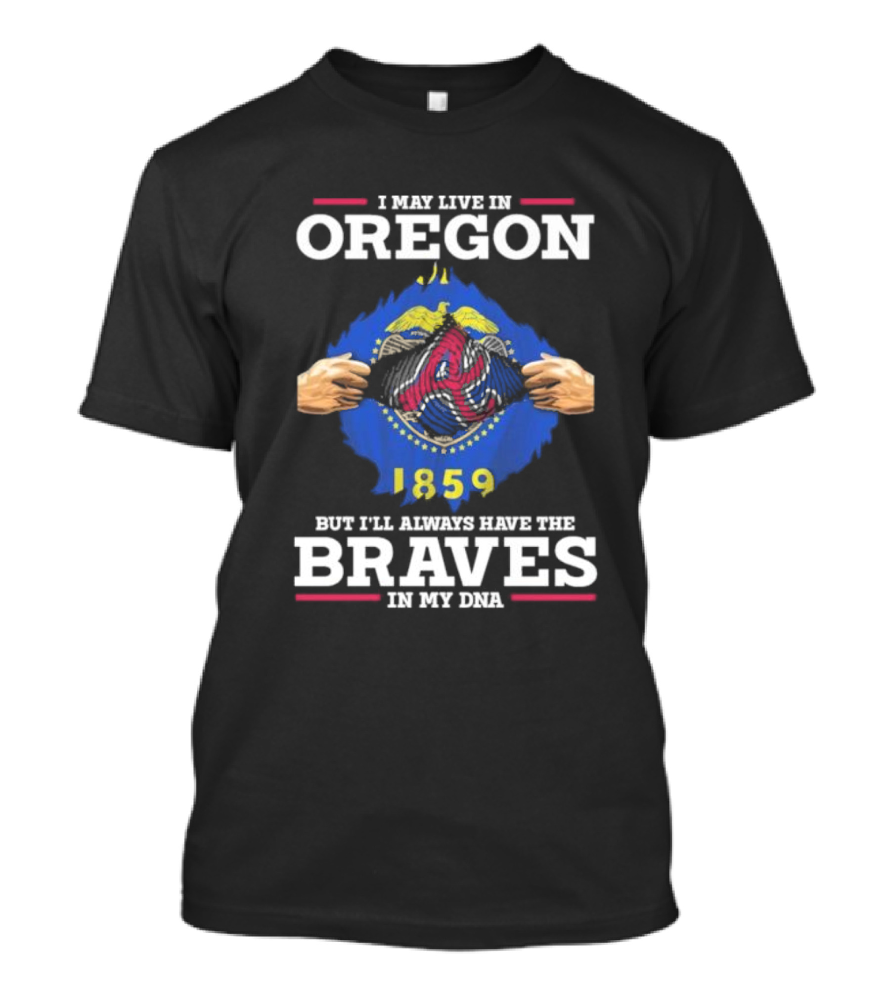 I May Live In Oregon But I'll Always Have The Braves In My Dna 1859 T-Shirt