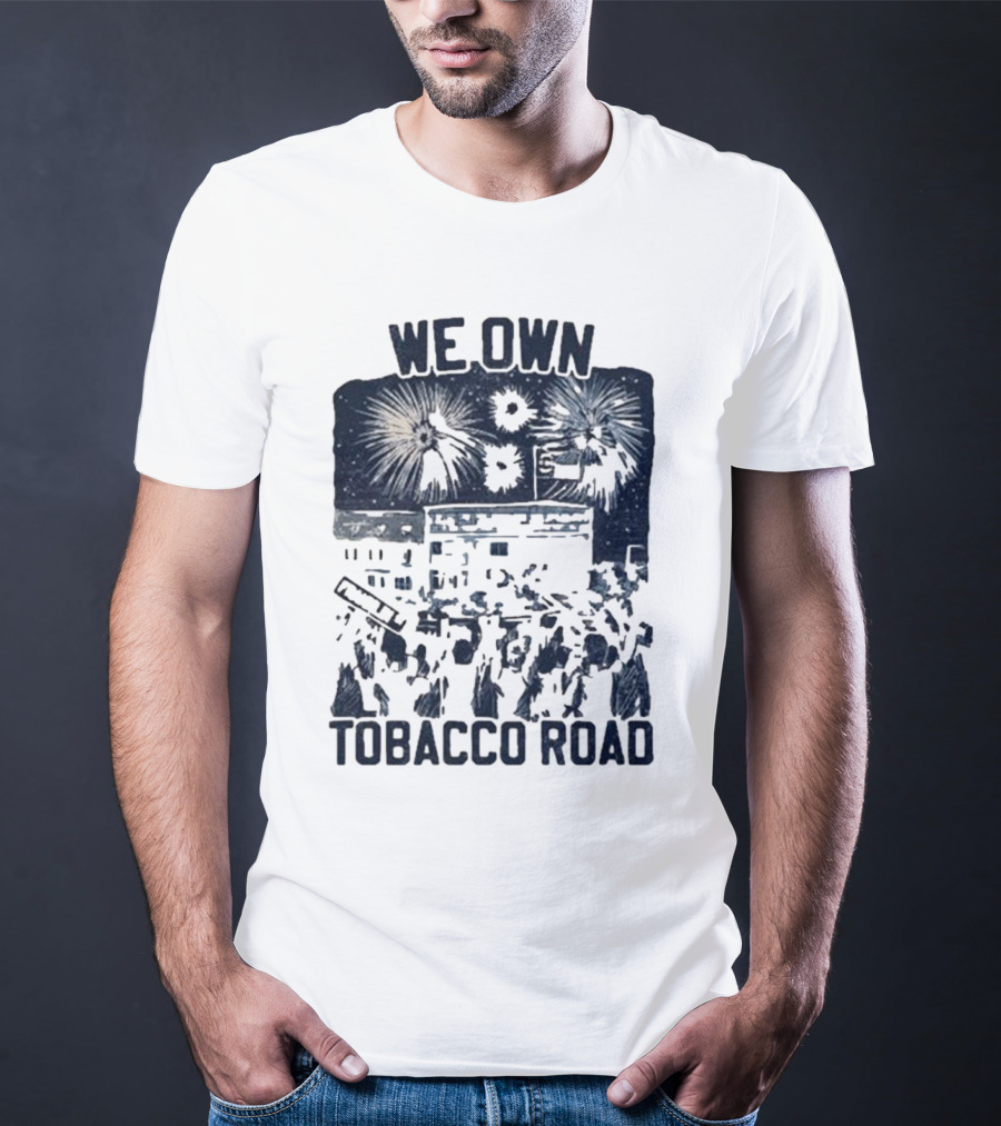 We Own Tobacco Road Franklin ST Fireworks T-Shirt