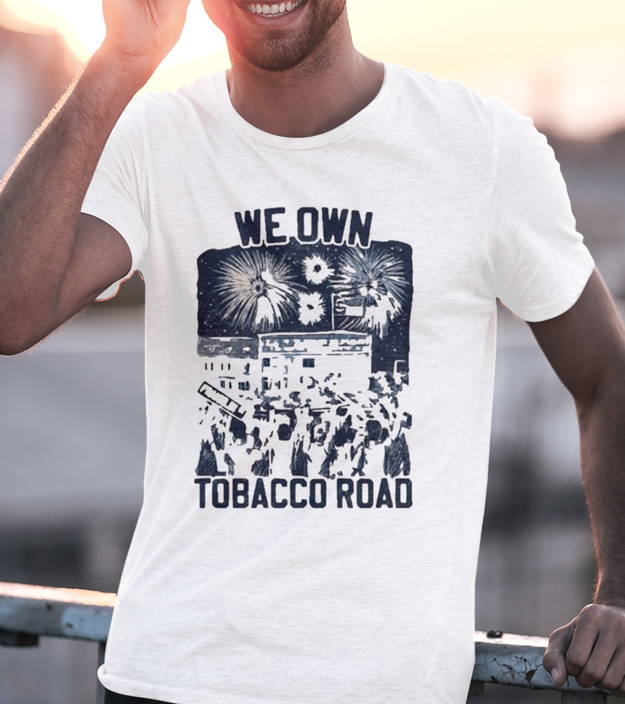 We Own Tobacco Road Franklin ST Fireworks T-Shirt