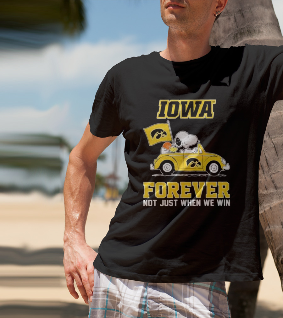 Iowa Hawkeyes Snoopy And Woodstock Car Forever Not Just When We Win T-Shirt