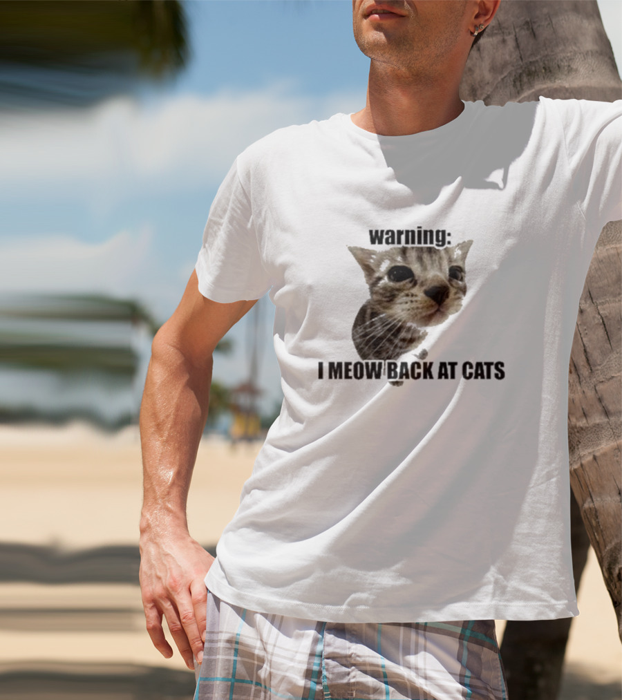 Warning I Meow Back At Cats Cute Kitten Face T-Shirt