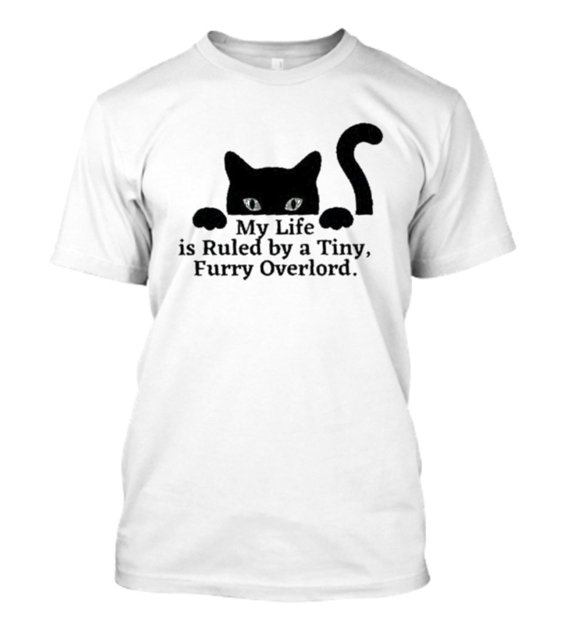 Black Cat My Life Is Ruled By A Tiny Furry Overlord T-Shirt