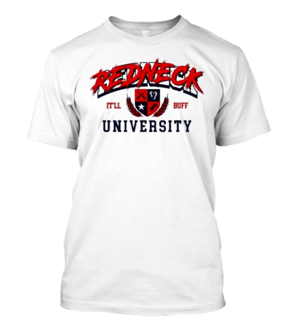 Redneck University It'll Buff Crest T-Shirt