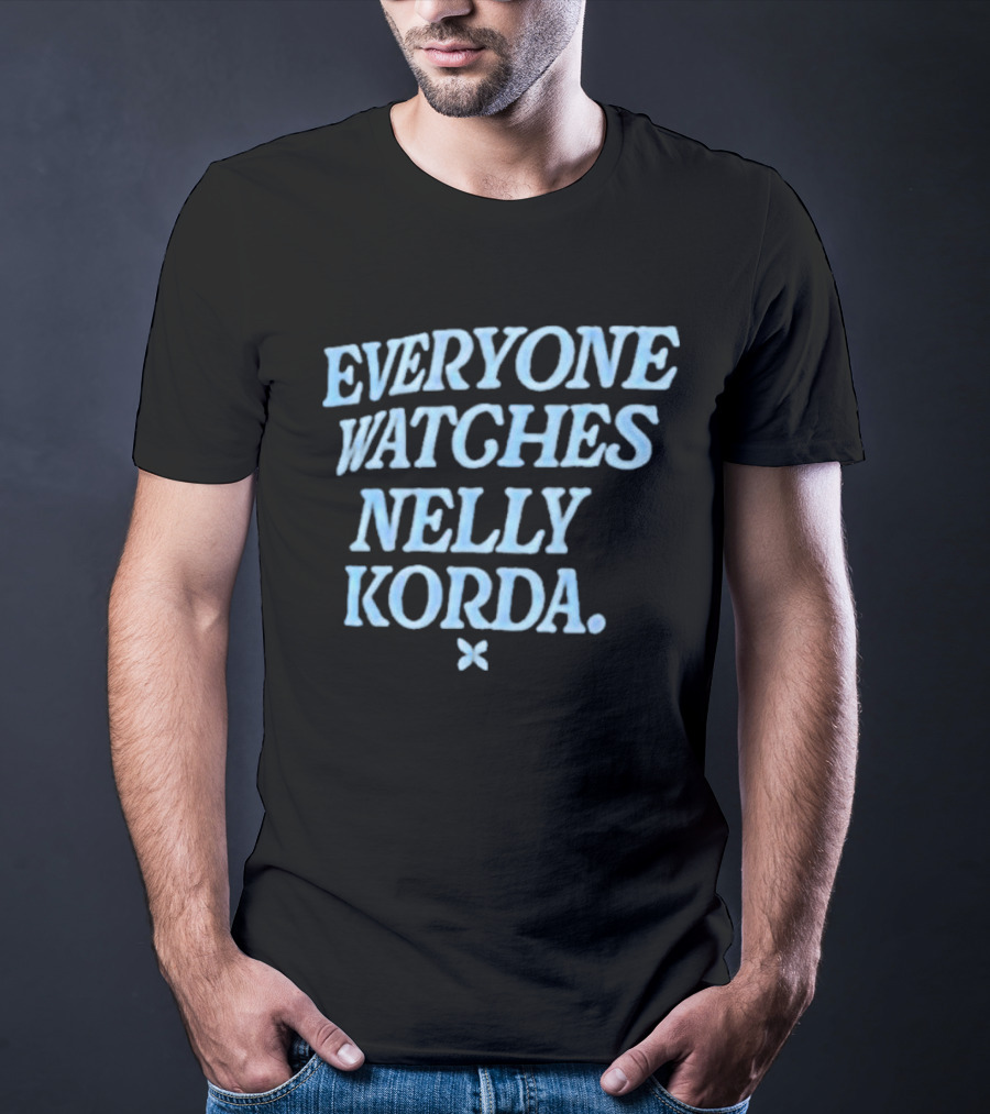 EVERYONE WATCHES NELLY KORDA T-Shirt