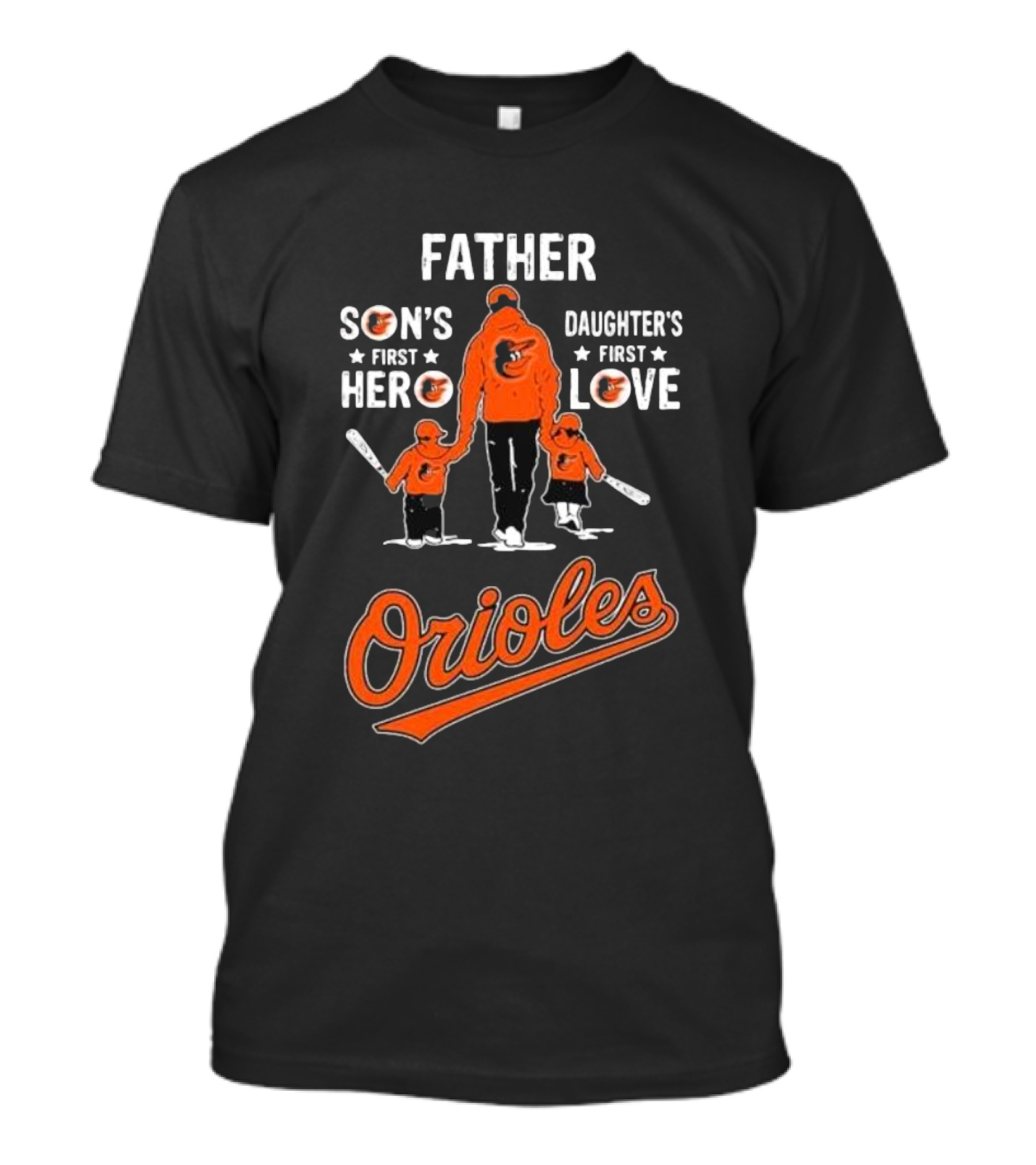 Baltimore Orioles Father Son's First Hero Daughter's First Love Father's Day T-Shirt