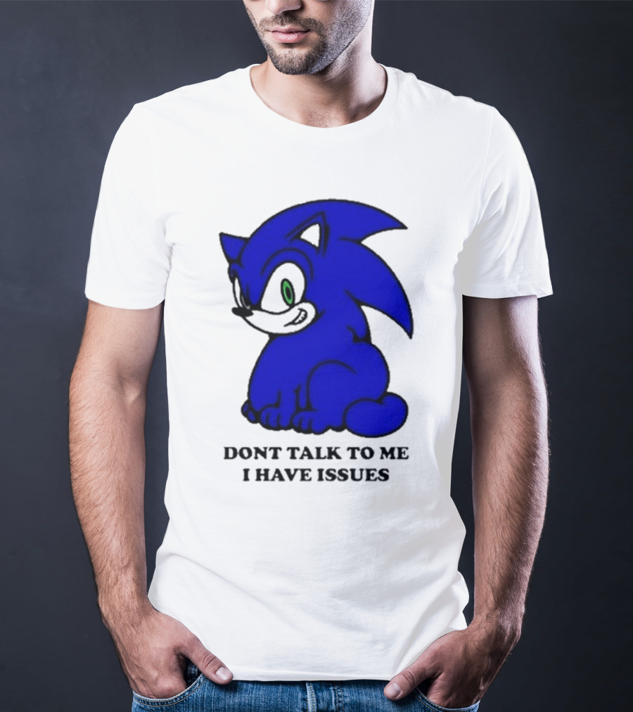 Dont Talk To Me I Have Issues Mamonoworld T-Shirt