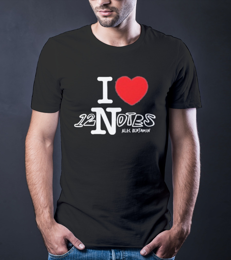 I Love 12 Notes Alec Benjamin T-Shirt