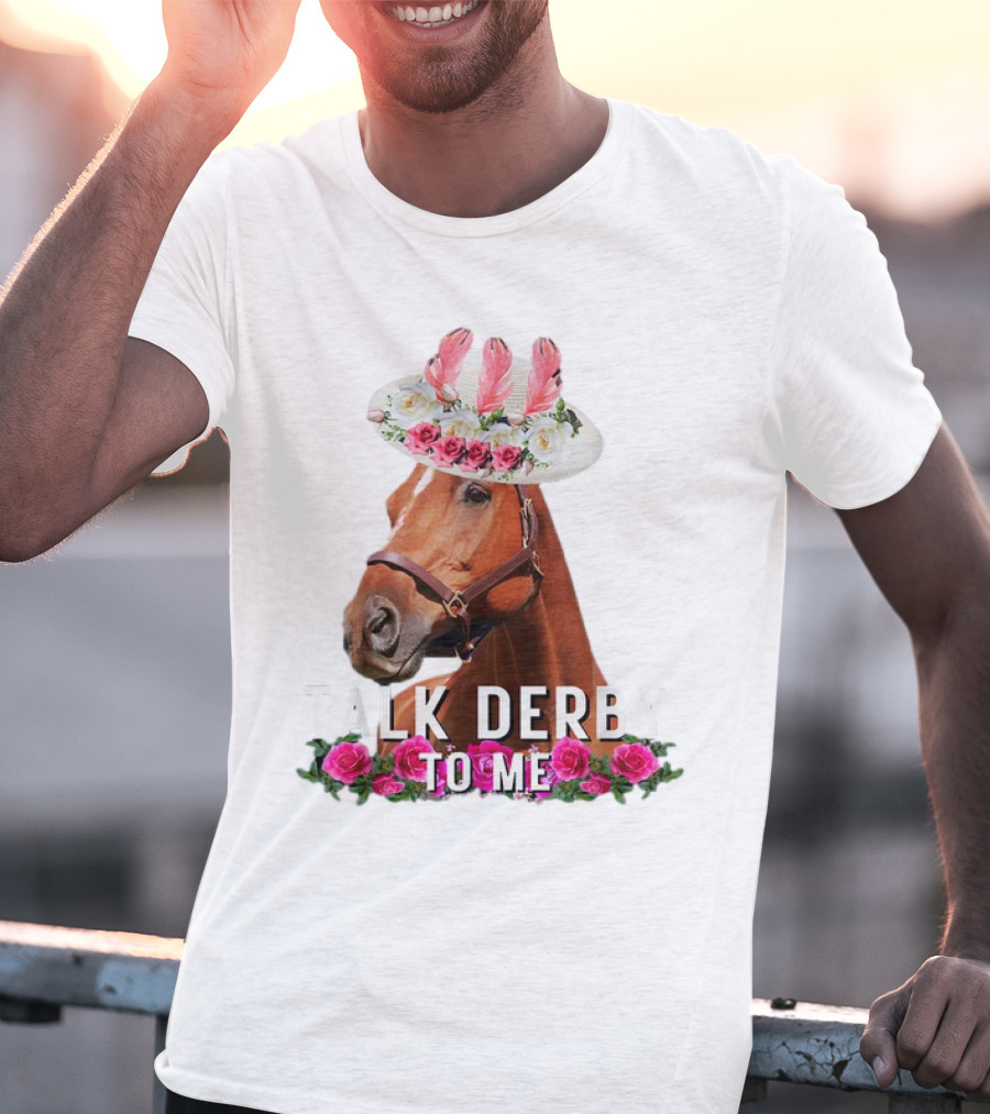 Talk Derby To Me Horse Racing Funny Derby Day Roses Hat T-Shirt
