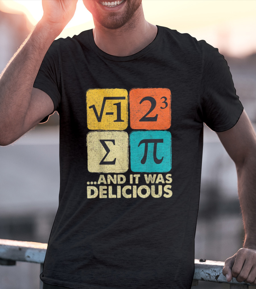 Square Root Negative One Pi Cubed Sum Symbol And It Was Delicious PI Day Math Humor T-Shirt