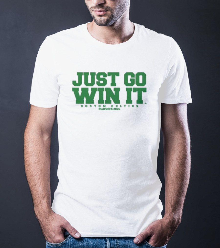 Giomadeit Just Go Win It Boston Celtics Playoffs T-Shirt