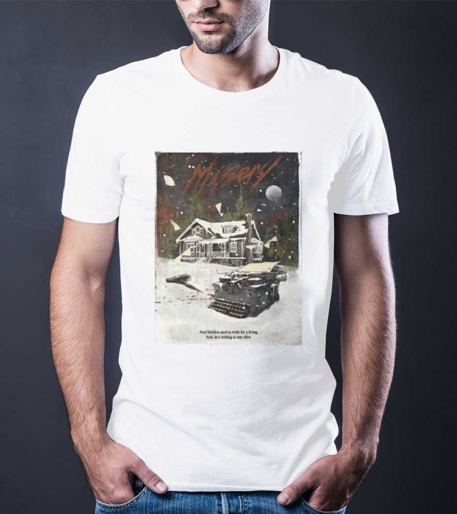 Misery Paul Sheldon Used To Write For A Living Now He’s Writing To Stay Alive Typewriter House Snow Night T-Shirt