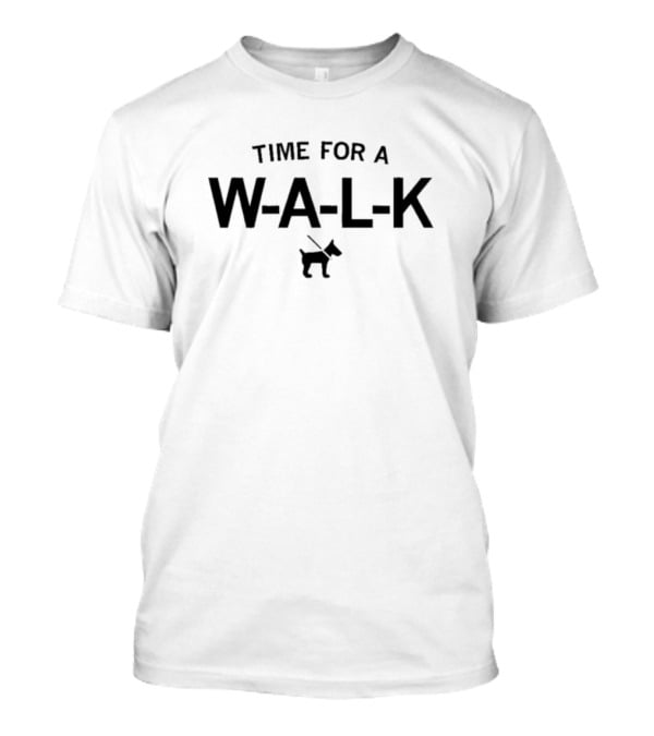 Time For A Walk With Dog T-Shirt