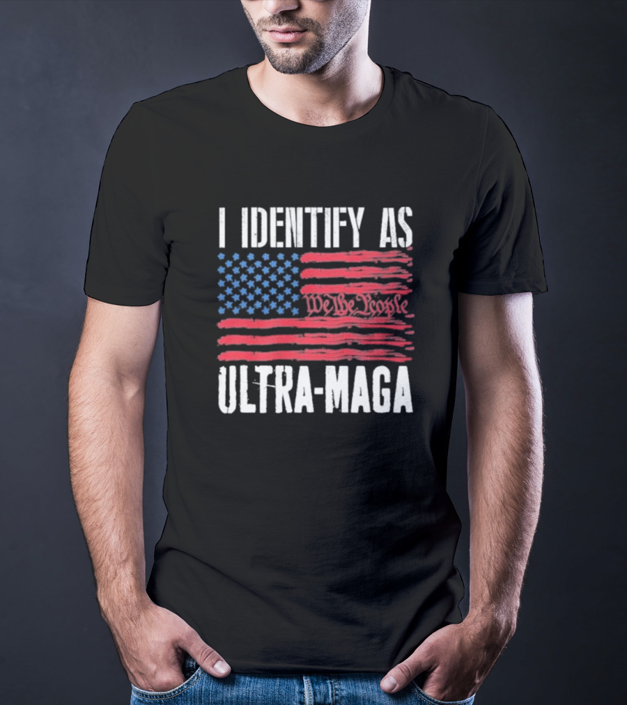 I Identify As Ultra Maga We The People Flag T-Shirt