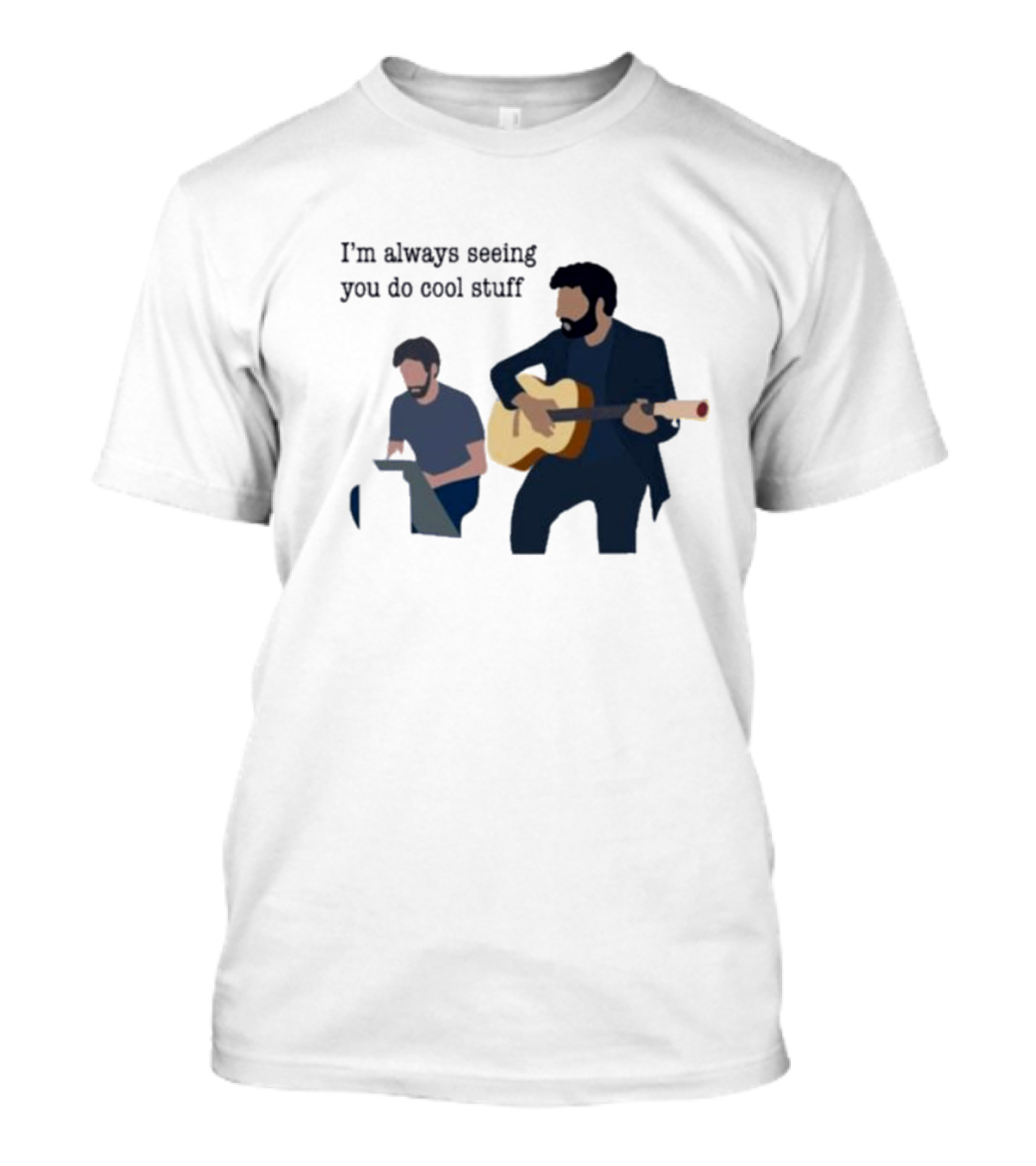 I’m Always Seeing You Do Cool Stuff Guitar And Keyboard Duo T-Shirt