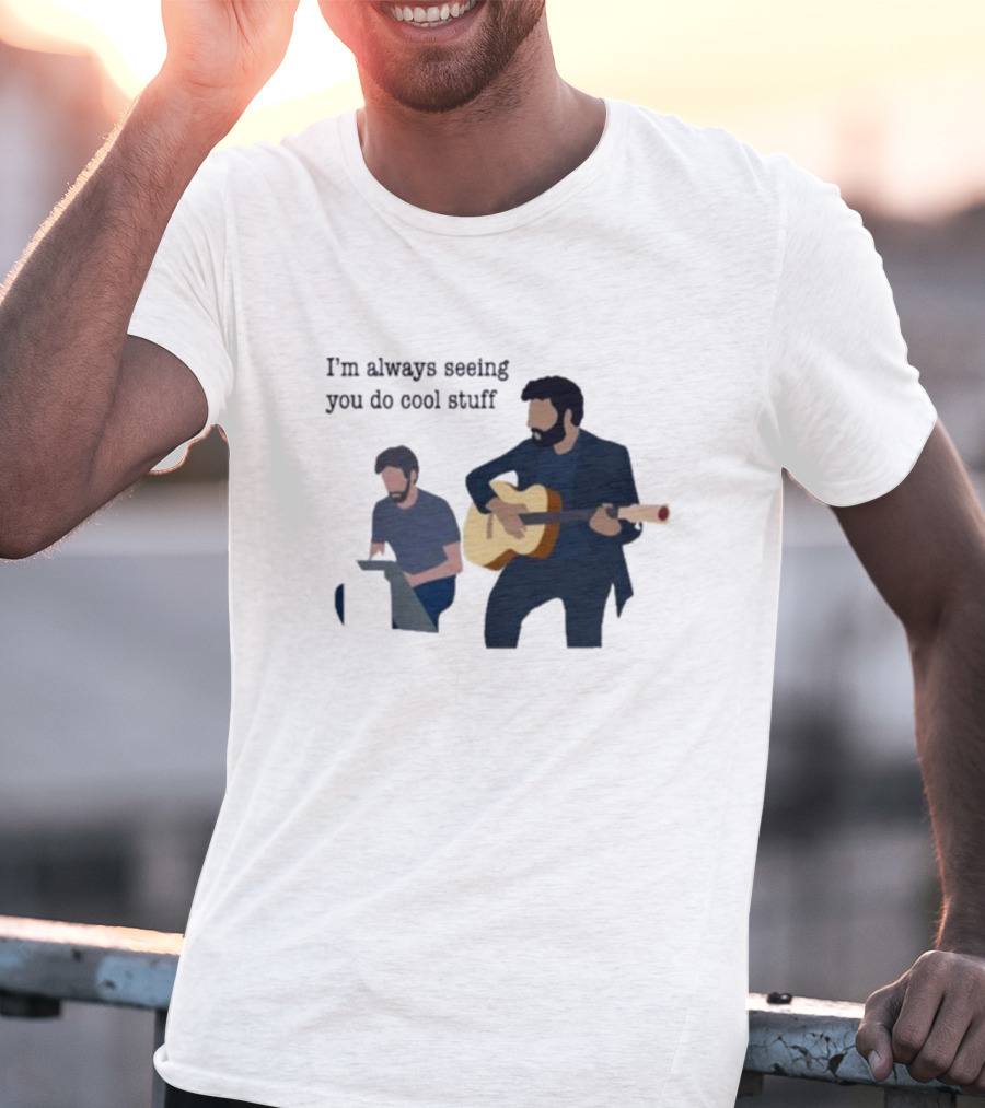 I’m Always Seeing You Do Cool Stuff Guitar And Keyboard Duo T-Shirt
